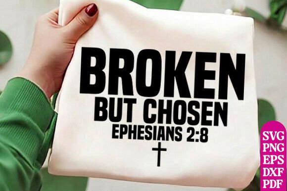 Broken but Chosen Svg Christian SVG for T-Shirt Designs and Graphics