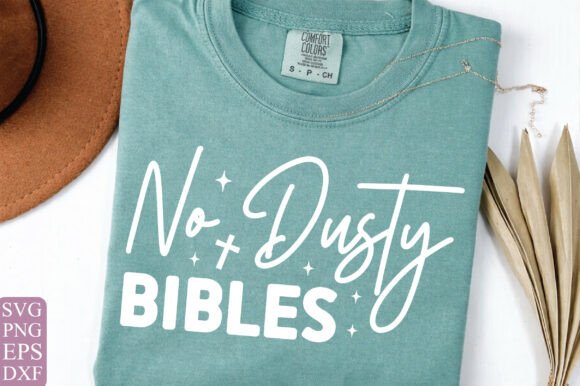 Christian Shirt PNG, No Dusty Bibles: A Versatile T-Shirt Design Graphic