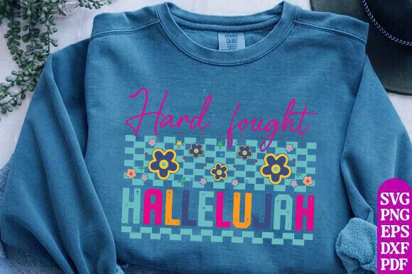 Christian Svg,Hard Fought Hallelujah Png for T-Shirt Designs