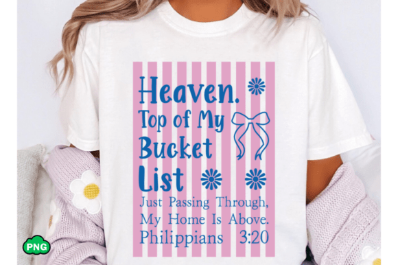 Christian Svg, Heaven Top of My Bucket: T-Shirt Designs & Graphics