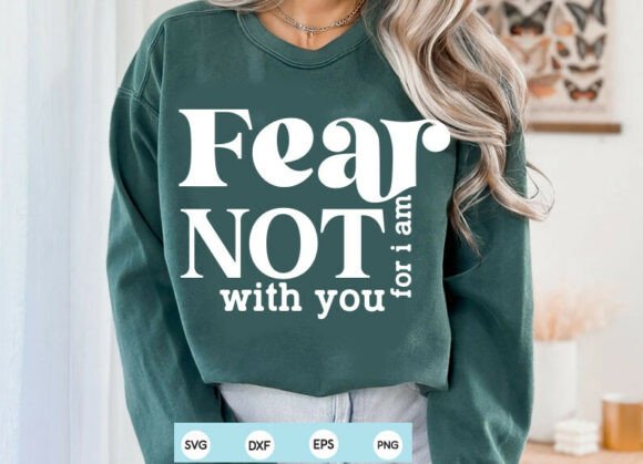 Fear Not Svg, Christian Svg: A Versatile T-Shirt Design Graphic