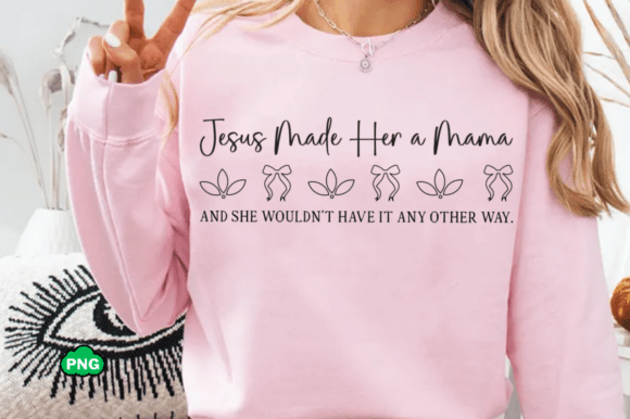 Jesus Made Her a Mama SVG: A Touch of Faith for T-Shirt Designs
