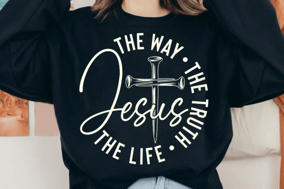 Jesus SVG, the Way the Truth the Life: Perfect for T-Shirt Designs and Graphics