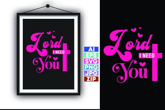 Lord I Need You Free Christian T-shirt: A Graphics Freebie