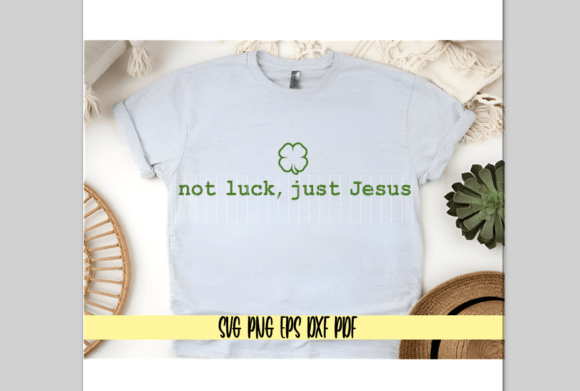Not Luck, Just Jesus Graphics for T-Shirt Designs