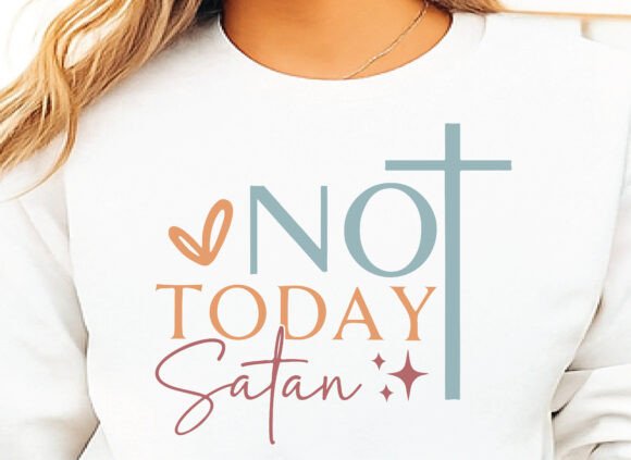 Not Today Satan SVG: A Versatile Christian Quote Graphics Freebie