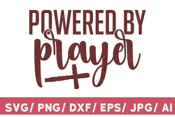Powered by Prayer SVG: A Perfect Graphic for T-Shirt Designs