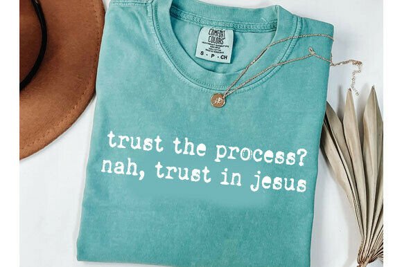 Trust the Process Svg, Christian Shirt: A Versatile T-Shirt Design Graphic