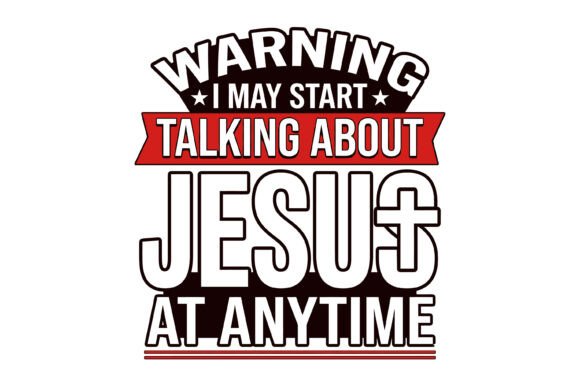 Warning I May Talk About Jesus SVG: A Bold T-Shirt Design for Creative Graphics